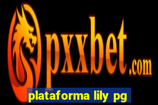 plataforma lily pg